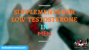 Supplements for low testosterone in men