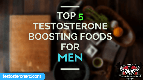 Testosterone boosting foods for men