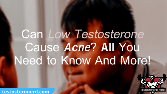 Can low testosterone cause acne