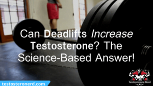 Can deadlifts increase testosterone
